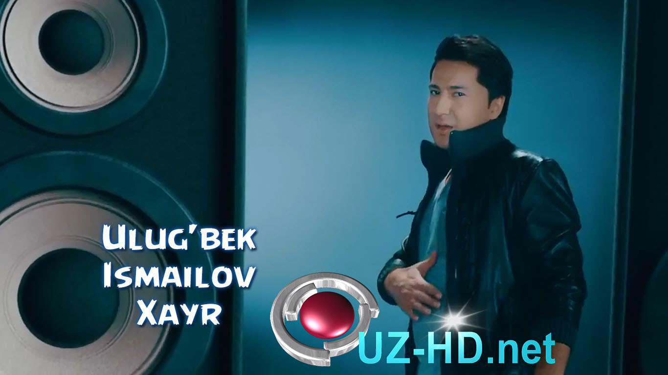 Ulug'bek Ismailov - Xayr | Улугбек Исмаилов - Хайр 