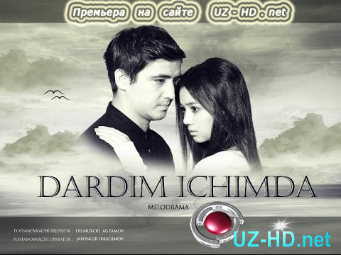 Dardim ichimda / Дардим ичимда (O’zbek kino 2015) ()