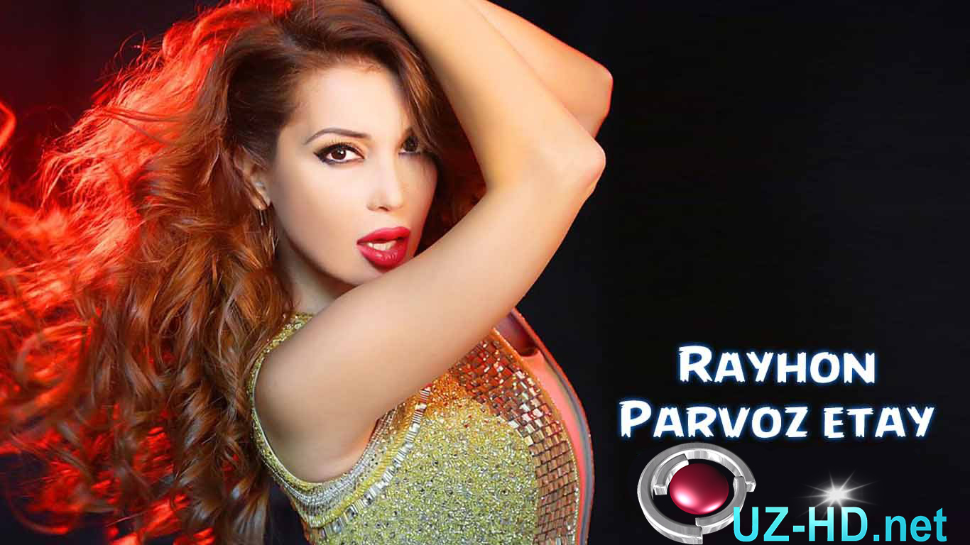 Rayhon - Parvoz etay | Райхон - Парвоз этай - смотреть онлайн