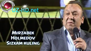 Mirzabek Holmedov - Siz ham kuling | Мирзабек Холмедов - Сиз хам кулинг - смотреть онлайн