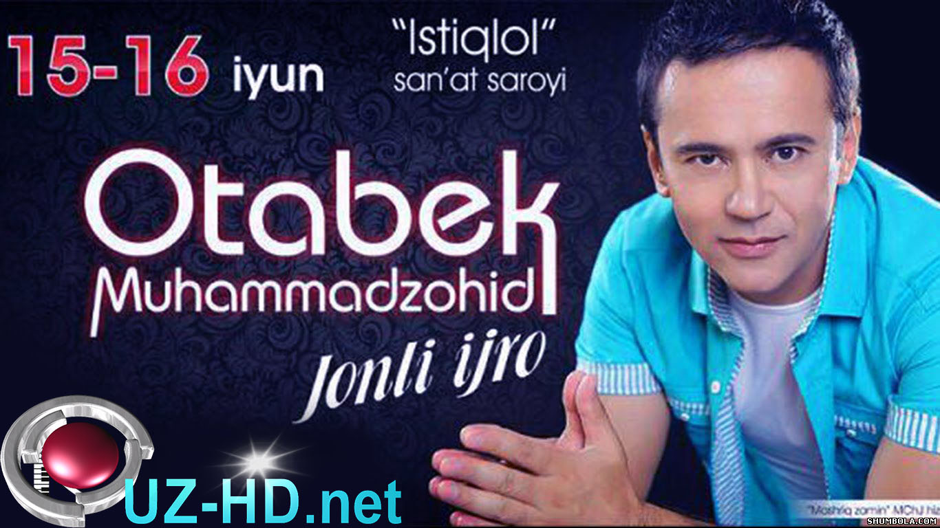 Otabek Muhammadzohid - Jonli ijro nomli konsert dasturi 2014 ()