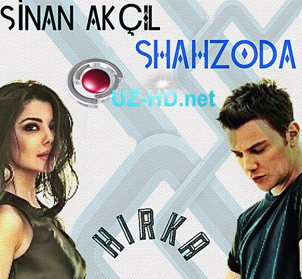 Shahzoda feat Sinan Akçıl - Hırka (2015)