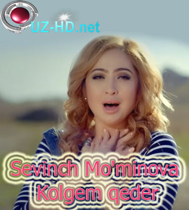 Sevinch Mo'minova - Kolgem qeder (2016)