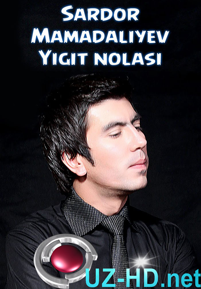 Sardor Mamadaliyev - Yigit nolasi (Yangi o'zbek klip) 2015
