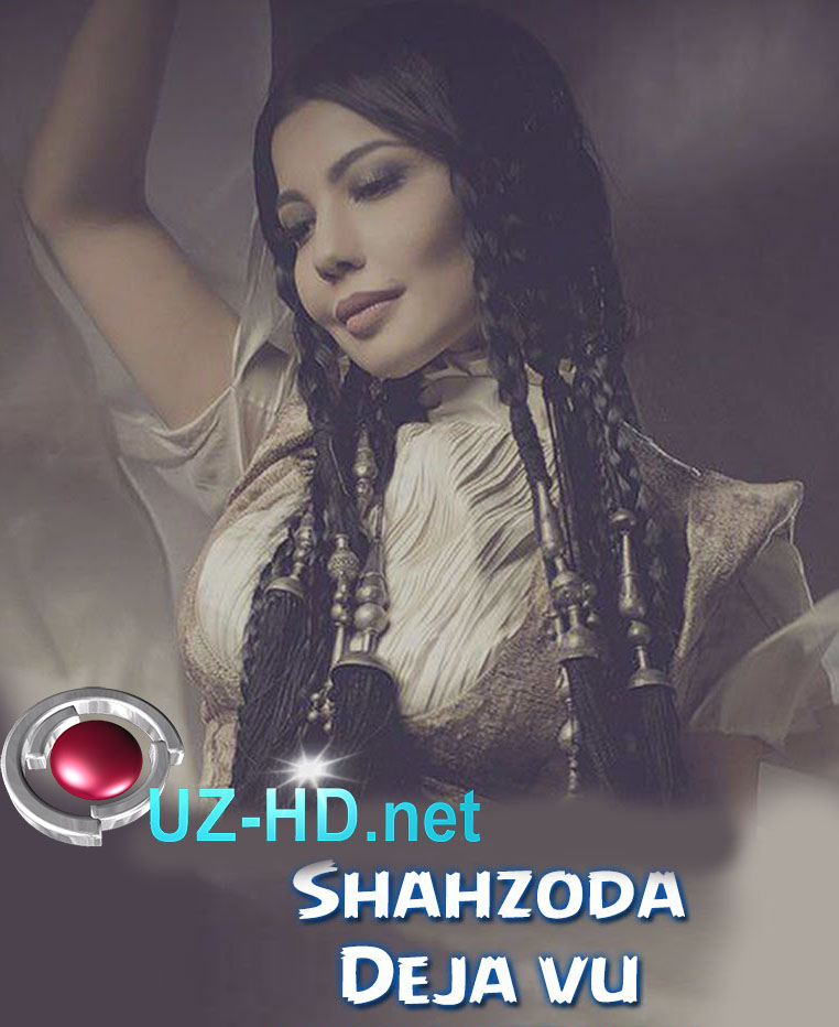 Shahzoda - Deja vu | Шахзода - Дежавю (2015)