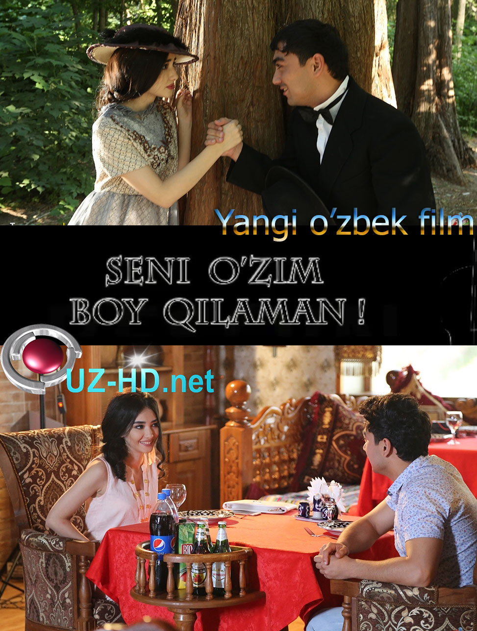 Seni O'zim Boy Qilaman (Yangi O'zbek Film) (2016)