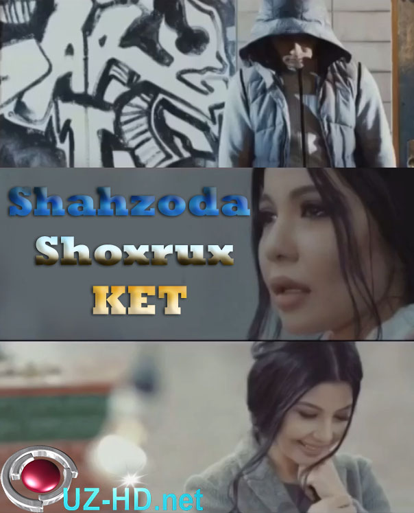 Shahzoda ft Shoxrux - KET (tez kunda) (2016)