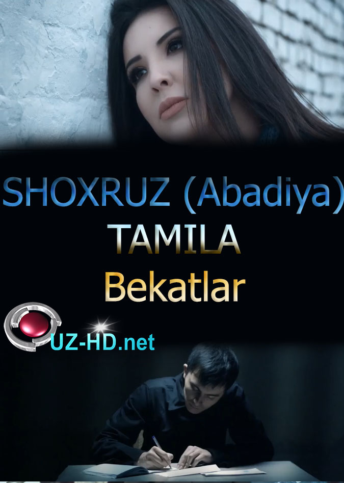 SHOXRUZ (Abadiya) & TAMILA - Bekatlar (O'zbek klip) (2016)