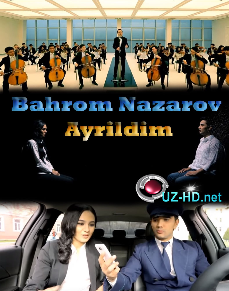 Bahrom Nazarov - Ayrildim (O'zbek klip) (2015)